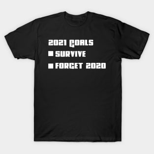 2021 goals funny new year's 2021 new year's eve gift T-Shirt